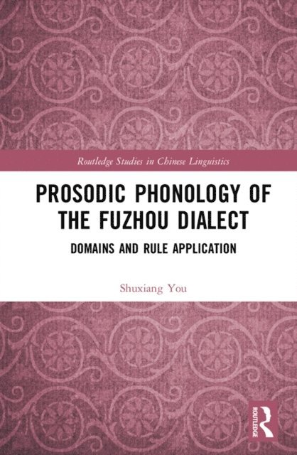 Shuxiang You - Prosodic Phonology of the Fuzhou Dialect, E-bok