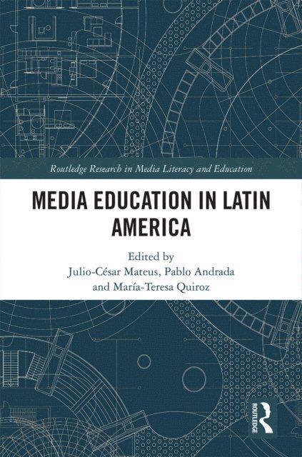 Maria Teresa Quiroz, Pablo Andrada, Julio-Cesar Mateus - Media Education in Latin America, E-bok