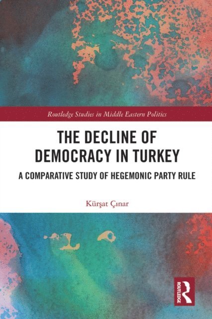 Kursat Cinar - Decline of Democracy in Turkey, E-bok