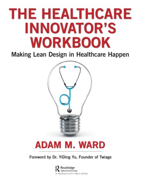 Adam Ward - Healthcare Innovator's Workbook, E-bok