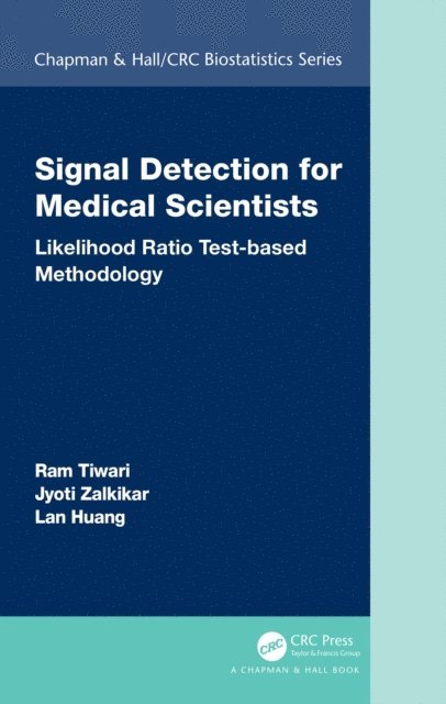 Lan Huang, Jyoti Zalkikar, Ram Tiwari - Signal Detection for Medical Scientists, E-bok