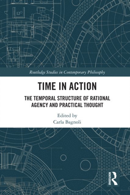 Carla Bagnoli - Time in Action, E-bok