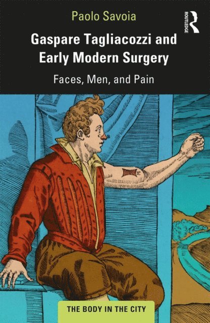 Paolo Savoia - Gaspare Tagliacozzi and Early Modern Surgery, E-bok