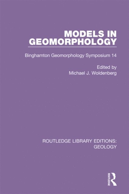 Michael J. Woldenberg - Models in Geomorphology, E-bok