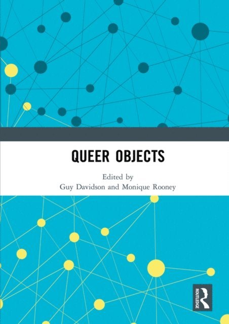 Monique Rooney, Guy Davidson - Queer Objects, E-bok