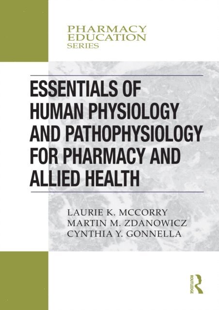 Cynthia Yvon Gonnella, Martin M. Zdanowicz, Laurie K. McCorry - Essentials of Human Physiology and Pathophysiology for Pharmacy and Allied Health, E-bok