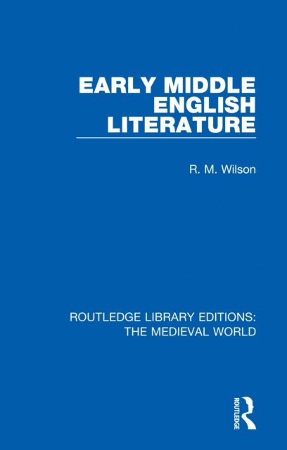 R. M. Wilson - Early Middle English Literature, E-bok