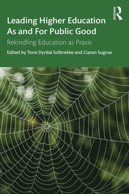 Ciaran Sugrue, Tone Dyrdal Solbrekke - Leading Higher Education As and For Public Good, E-bok