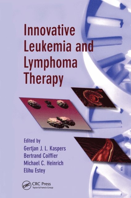 Elihu H. Estey, Michael C. Heinrich, Bertrand Coiffier, Gertjian J. L. Kaspers - Innovative Leukemia and Lymphoma Therapy, E-bok
