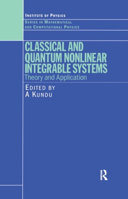 A Kundu - Classical and Quantum Nonlinear Integrable Systems, E-bok