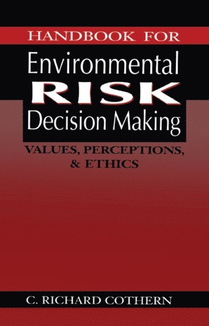 C. Richard Cothern - Handbook for Environmental Risk Decision Making, E-bok