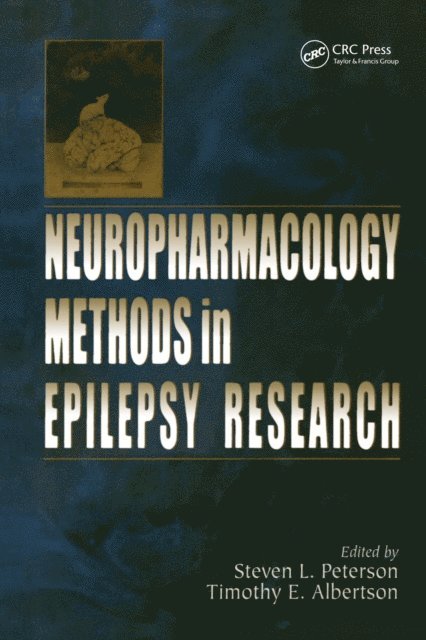 Timothy E. Albertson, Steven L. Peterson - Neuropharmacology Methods in Epilepsy Research, E-bok