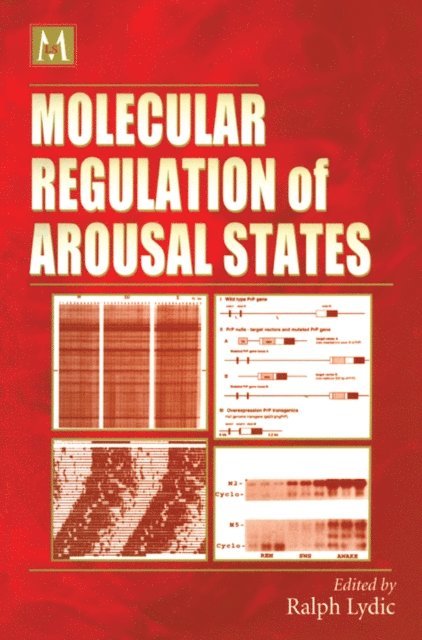 Ralph Lydic - Molecular Regulation of Arousal States, E-bok