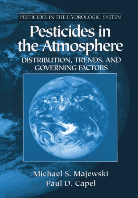 Paul D. Capel, Michael S. Majewski - Pesticides in the Atmosphere, E-bok. Tillgänglighet: Lägg i varukorg