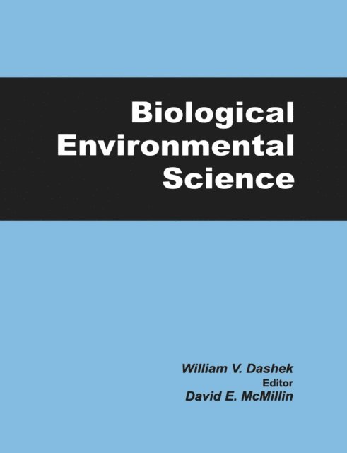 William V Dashek - Biological Environmental Science, E-bok