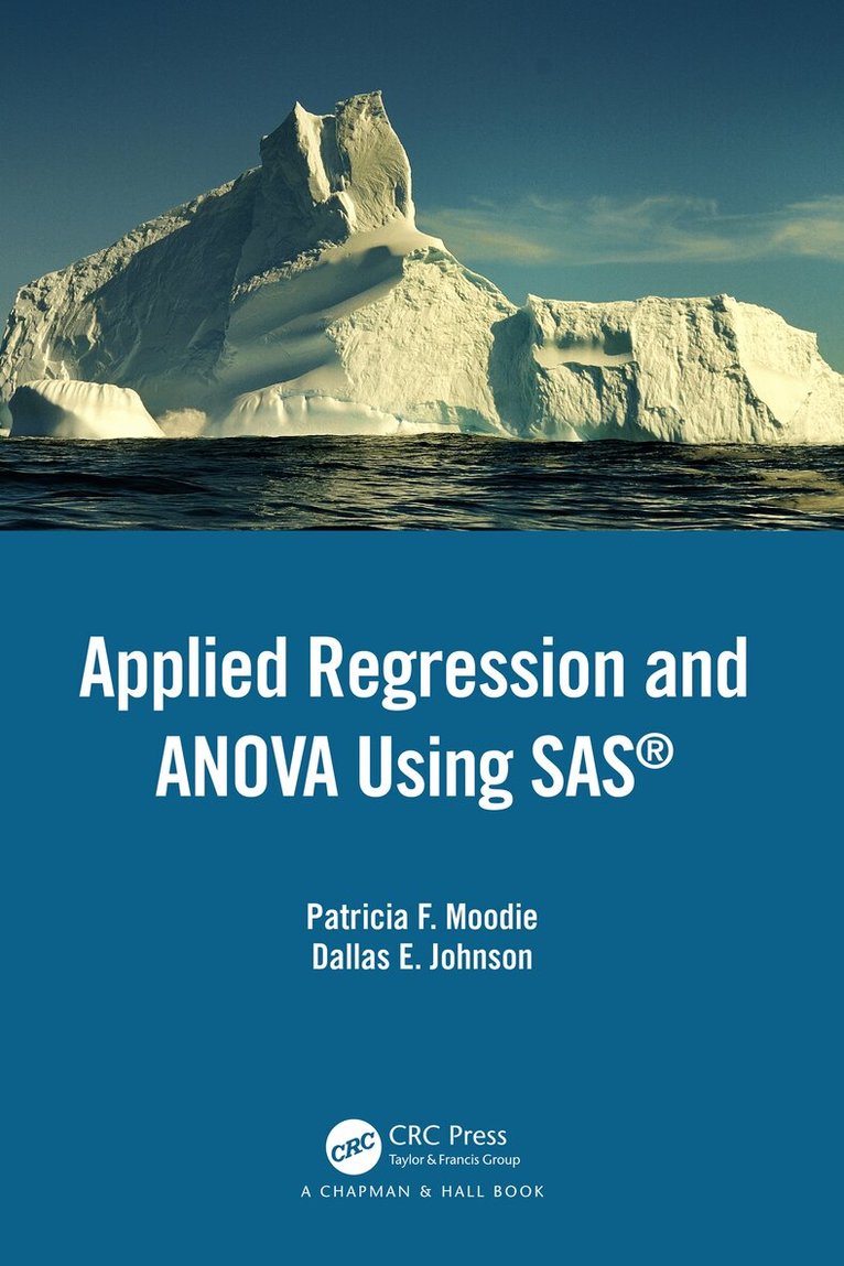 Patricia F. Moodie, Dallas E. Johnson - Applied Regression and ANOVA Using SAS, E-bok