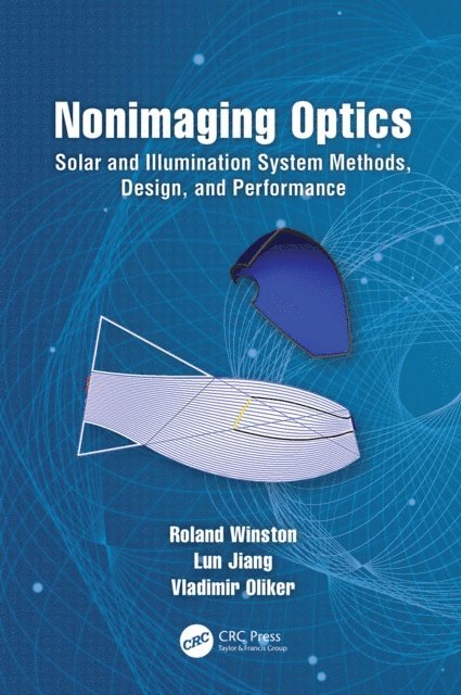 Vladimir Oliker, Lun Jiang, Roland Winston - Nonimaging Optics, E-bok