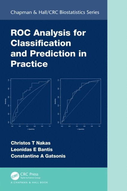 Constantine Gatsonis, Leonidas Bantis, Christos Nakas - ROC Analysis for Classification and Prediction in Practice, E-bok
