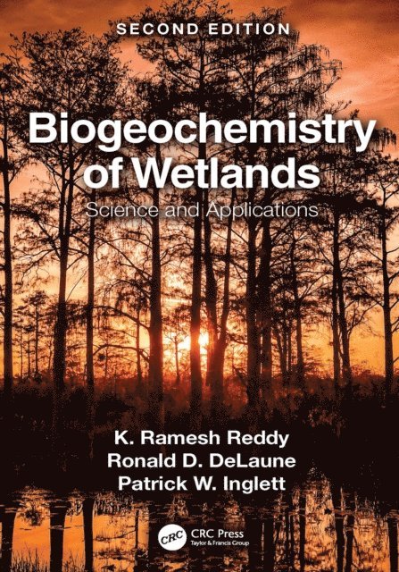 Patrick W. Inglett, Ronald D. DeLaune, K. Ramesh Reddy - Biogeochemistry of Wetlands, E-bok
