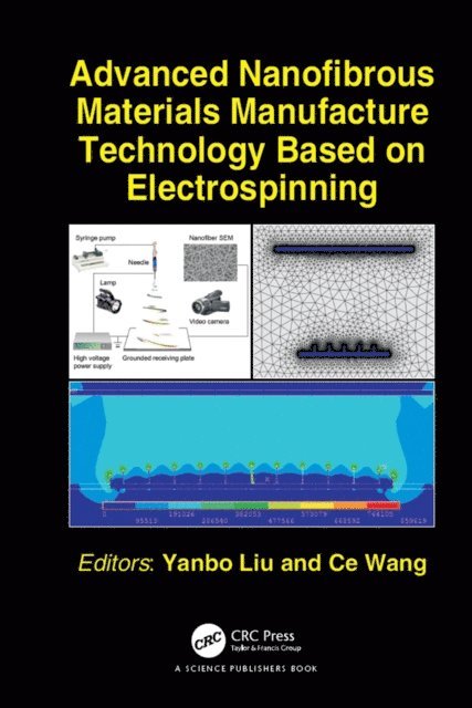 Ce Wang, Yanbo Liu - Advanced Nanofibrous Materials Manufacture Technology based on Electrospinning, E-bok