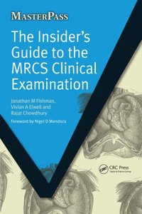 The Insider''s Guide to the MRCS Clinical Examination