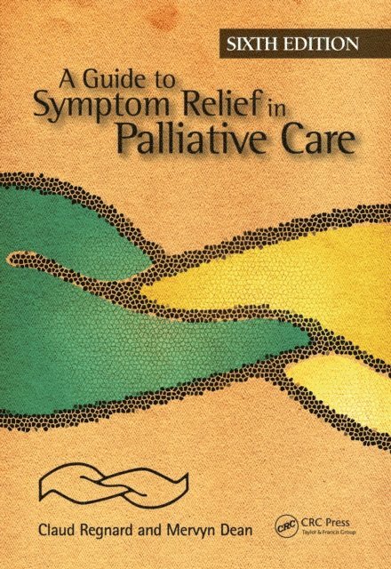 Mervyn Dean, Claud F B Regnard, Jo Hockley, Claud Regnard - Guide to Symptom Relief in Palliative Care, 6th Edition, E-bok
