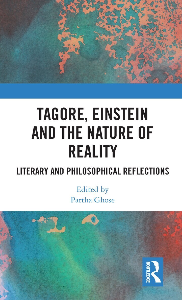 Partha Ghose - Tagore, Einstein and the Nature of Reality, E-bok