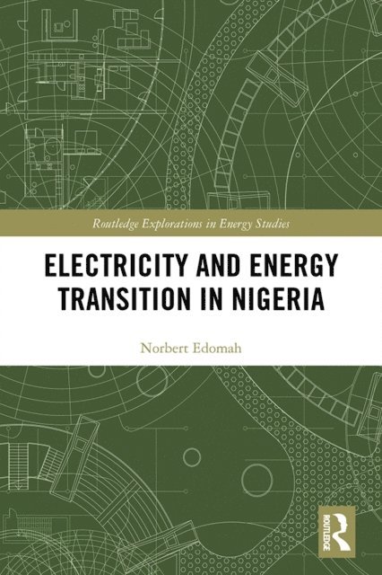 Norbert Edomah - Electricity and Energy Transition in Nigeria, E-bok