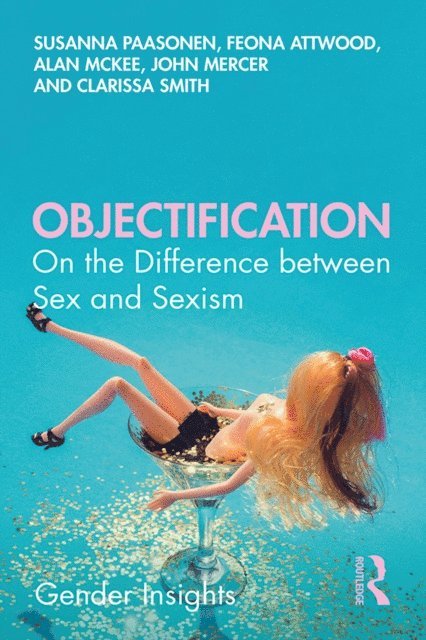 Clarissa Smith, John Mercer, Alan McKee, Feona Attwood, Susanna Paasonen - Objectification, E-bok