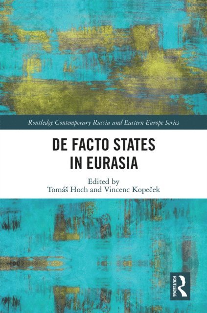 Vincenc Kopecek, Tomas Hoch - De Facto States in Eurasia, E-bok