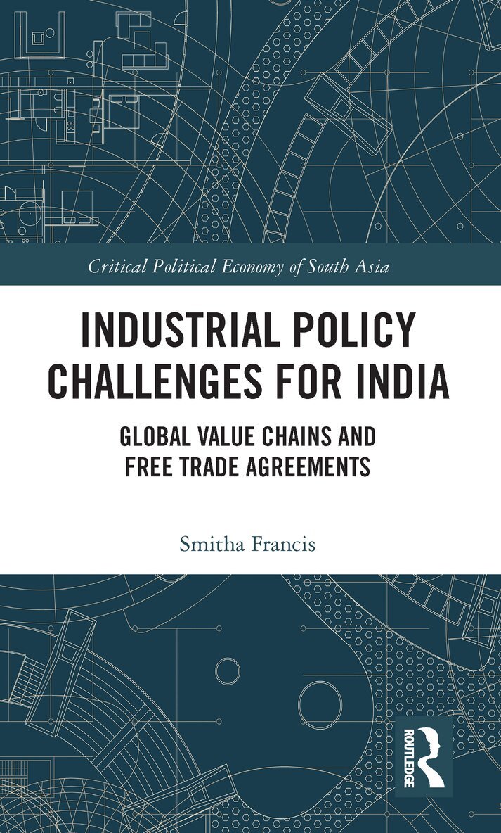 Smitha Francis - Industrial Policy Challenges for India, E-bok