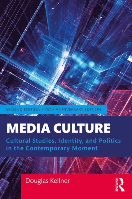 Douglas Kellner - Media Culture, E-bok
