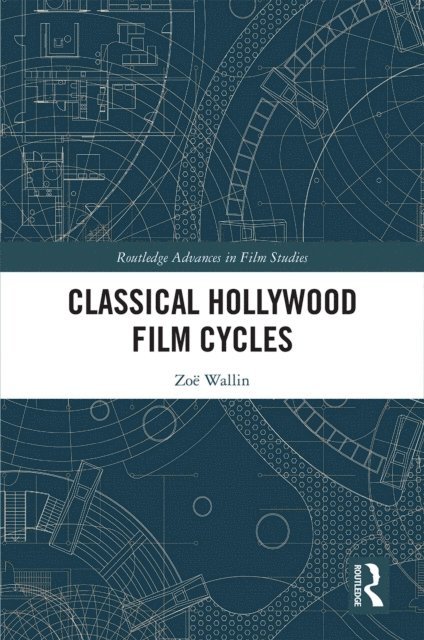 Zoe Wallin - Classical Hollywood Film Cycles, E-bok