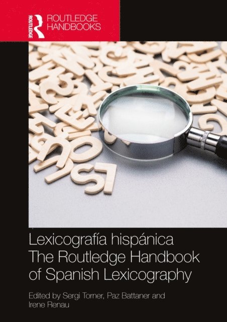 Irene Renau, Paz Battaner, Sergi Torner - Lexicografia hispanica / The Routledge Handbook of Spanish Lexicography, E-bok