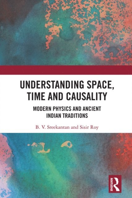 Sisir Roy, B.V. Sreekantan - Understanding Space, Time and Causality, E-bok