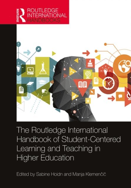 Manja Klemencic, Sabine Hoidn - Routledge International Handbook of Student-Centered Learning and Teaching in Higher Education, E-bok