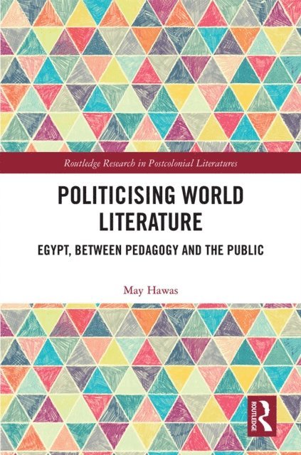 May Hawas - Politicising World Literature, E-bok