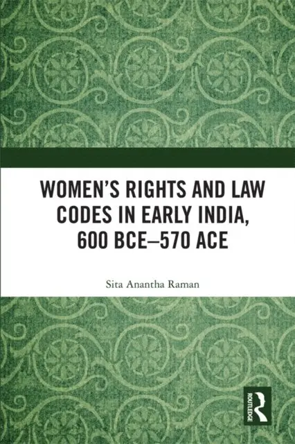 Sita Anantha Raman - Women's Rights and Law Codes in Early India, 600 BCE-570 ACE, E-bok. Tillgänglighet: Lägg i varukorg