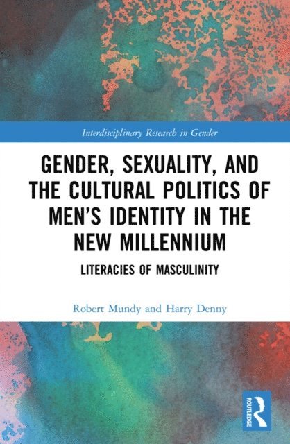Harry Denny, Robert Mundy - Gender, Sexuality, and the Cultural Politics of Men's Identity, E-bok