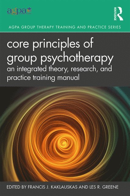 Les R. Greene, Francis J. Kaklauskas - Core Principles of Group Psychotherapy, E-bok