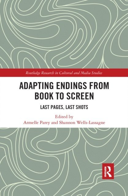 Shannon Wells-Lassagne, Armelle Parey - Adapting Endings from Book to Screen, E-bok