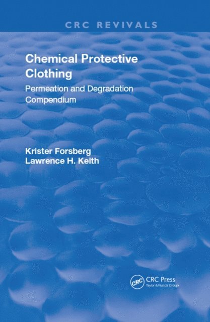 Lawrence Keith, Krister Forsberg - Chemical Protective Clothing, E-bok