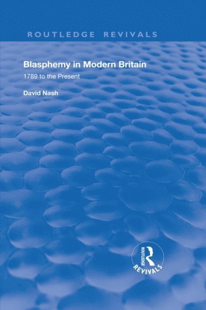 David S. Nash - Blasphemy in Modern Britain, E-bok