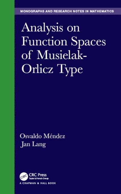 Jan Lang, Osvaldo Mendez - Analysis on Function Spaces of Musielak-Orlicz Type, E-bok