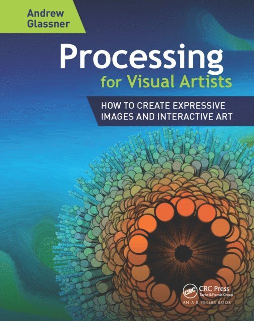 Andrew Glassner - Processing for Visual Artists, E-bok