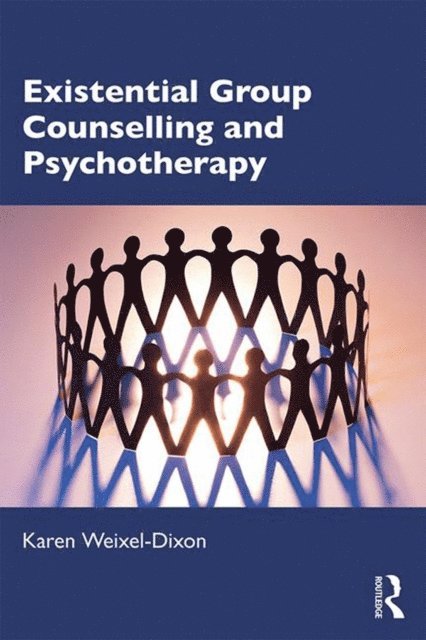Karen Weixel-Dixon - Existential Group Counselling and Psychotherapy, E-bok