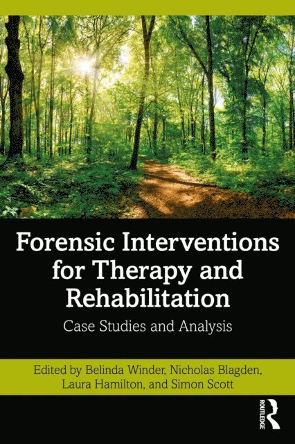 Simon Scott, Laura Hamilton, Nicholas Blagden, Belinda Winder - Forensic Interventions for Therapy and Rehabilitation, E-bok
