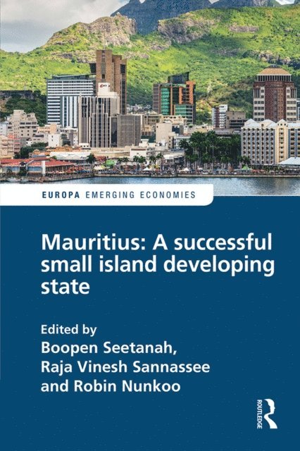 Robin Nunkoo, Raja Sannassee, Boopen Seetanah - Mauritius: A successful Small Island Developing State, E-bok
