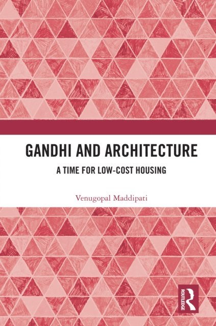 Venugopal Maddipati - Gandhi and Architecture, E-bok