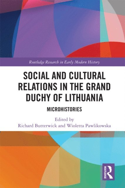 Wioletta Pawlikowska, Richard Butterwick - Social and Cultural Relations in the Grand Duchy of Lithuania, E-bok